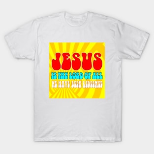 JESUS IS THE LORD OF ALL T-Shirt